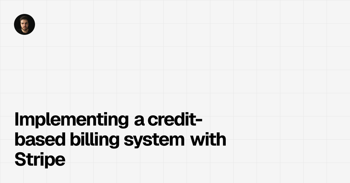 Implementing a credit-based billing system with Stripe